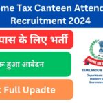 Income Tax Canteen Attendant Recruitment 2024